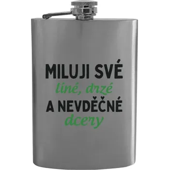 Placatka Placatka Miluji své líné, drzé a nevděčné dcery