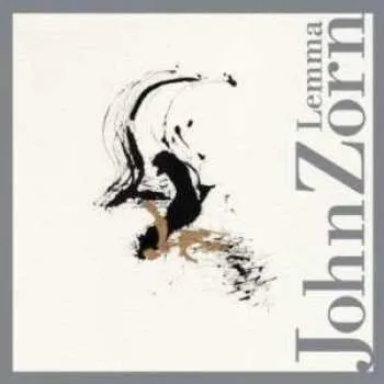 Zahraniční hudba CD John Zorn: Lemma 2013
