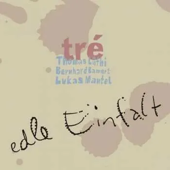 Zahraniční hudba CD Tré: Edle Einfalt 2015