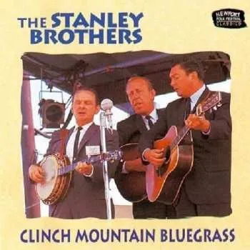 Zahraniční hudba CD The Stanley Brothers: Clinch Mountain Bluegrass 2004