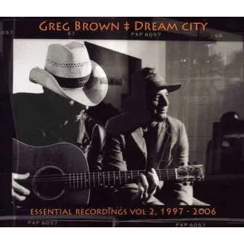 Zahraniční hudba 2CD Greg Brown: Dream City, Essential Recordings Vol. 2, 1997-2006 2009