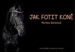 Jak fotit koně - Martina Burianová…