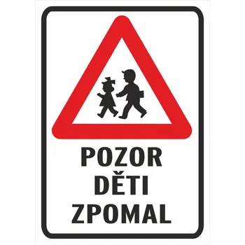 Dopravní značka Pozor děti zpomal - plast UV tisk plast 5mm 700x500 mm
