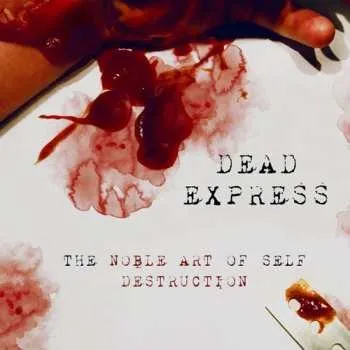 Zahraniční hudba LP Dead Express: The Noble Art Of Self Destruction 2018