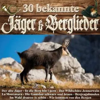 Zahraniční hudba 2CD Various: 30 Bekannte Jäger & Berglieder 2020
