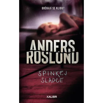 Spinkej sladce - Anders Roslund (2021, pevná)