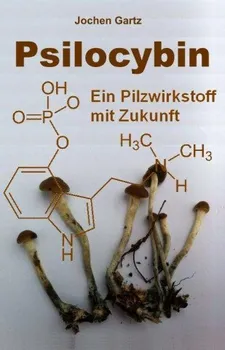 Chemie Psilocybin - Jochen Gartz [DE] (2018, brožovaná)