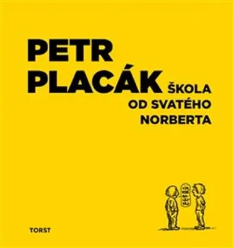 Škola od svatého Norberta - Petr Placák (2021, brožovaná)