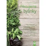 Pěstujeme bylinky - Karin Hochegger…