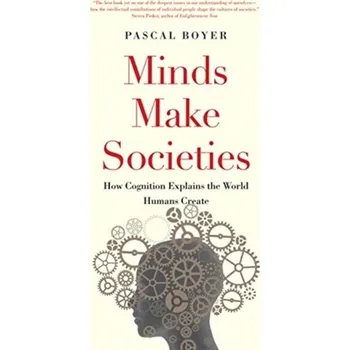 Minds Make Societies - Boyer, Pascal [EN] (2020, Brožovaná, Yale University Press)