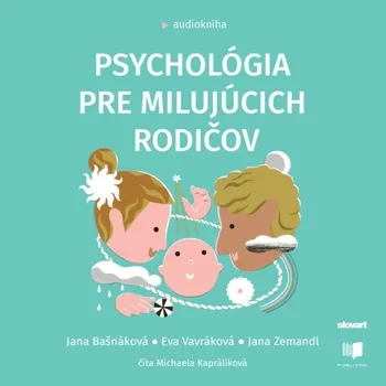 Psychológia pre milujúcich rodičov - Jana Bašnáková - audiokniha