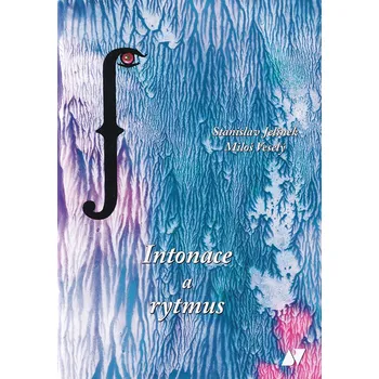 Nakladatelství Vladimír Beneš Intonace a rytmus - Stanislav Jelínek, Miloš Veselý
