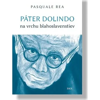 Páter Dolindo na vrchu blahoslavenstiev - Pasquale Rea