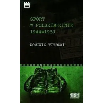 Sport w polskim kinie 1944-1989 - Wierski Dominik