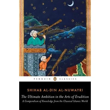 Cizojazyčná kniha Ultimate Ambition in the Arts of Erudition - al-Nuwayri, Shihab al-Din