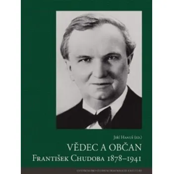 Literární biografie Centrum pro studium demokracie a kultury Vědec a občan František Chudoba 1878-1941