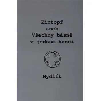 Poezie Uvnitř Eintopf aneb Všechny básně v jednom hrnci