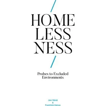 Západočeská univerzita v Plzni Homelessness: Probes to Excluded Environments