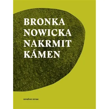 Poezie Revolver Revue Nakrmit kámen