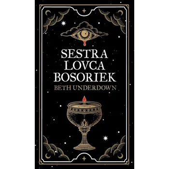 Sestra lovca bosoriek - Beth Underdown