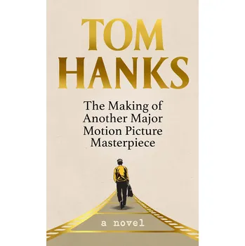 The Making of Another Major Motion Picture Masterpiece – Tom Hanks