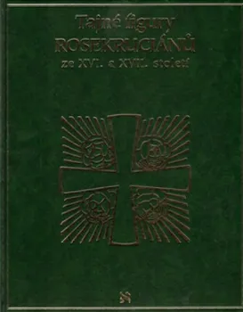Tajné figury Rosekruciánů ze XVI. a XVII. století - VOLVOX GLOBATOR (2010, pevná)