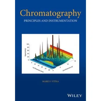 Chromatography - Principles and Instrumentation – Mark F. Vitha (EN)