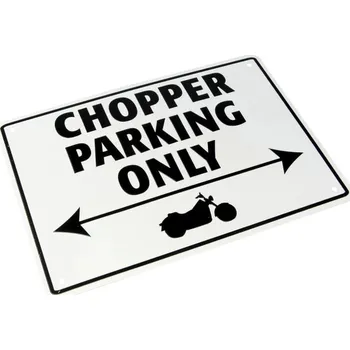 Parkovací asistent Tabulka- parkovací cedule- CHOPPER PARKING ONLY SIG011
