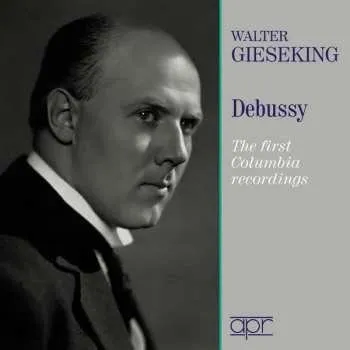 Zahraniční hudba 2CD Claude Debussy: Walter Gieseking Plays Debussy The First Columbia Recordings 2022