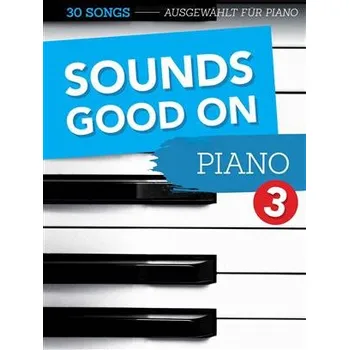 Sounds Good On Piano 3 - 30 Songs speziell ausgew? 1365430