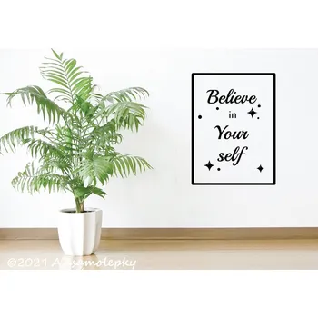 Samolepící dekorace Samolepky na zeď - SO - Believe in yourself - 21 x 30 cm