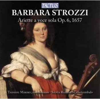 Zahraniční hudba CD Barbara Strozzi: Ariette A Voce Sola Op. 6, 1657 2013 1657