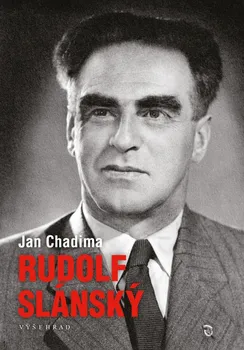 Literární biografie Rudolf Slánský - Jan Chadima (2022, pevná)