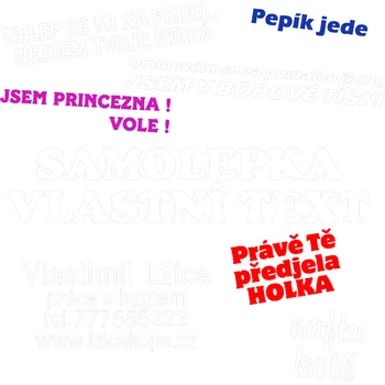 Samolepicí dekorace na vozidlo VÁŠ VLASTNÍ TEXT NA PŘÁNÍ - samolepka nejen na auto