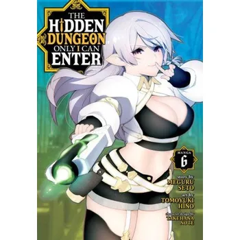 Hidden Dungeon Only I Can Enter (Manga) Vol. 6 – Note Takehana,Tomoyuki Hino (EN)