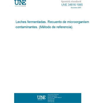 Cizojazyčná kniha UNE 34816:1985 FERMENTED MILKS. COUNT OF MICROBIAL CONTAMINANTS. (REFERENCE METHOD). Španělsky PDF