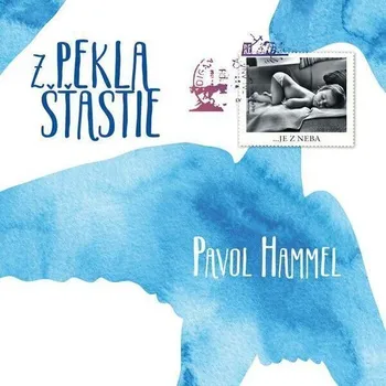 Zahraniční hudba Z pekla šťastie - Pavol Hammel
