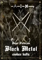 Black Metal: Evoluce kultu - Dayal Patterson (2021, brožovaná)