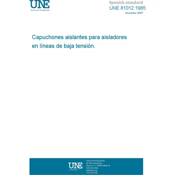 Cizojazyčná kniha UNE 81012:1985 INSULANT CAPS FOR INSULATORS IN LOW VOLTAGE LINES Španělsky PDF