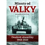Minuty do války: Osudové okamžiky 1968-2020 - Milan Syruček (2020, vázaná)