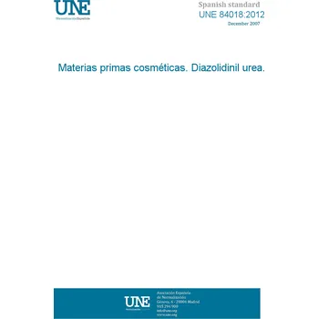 UNE 84018:2012 Cosmetic raw materials. Diazolidinyl urea. Španělsky Tisk