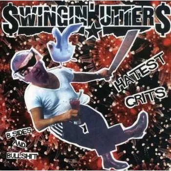Zahraniční hudba CD Swingin' Utters: Hatest Grits: B-Sides And Bullshit 2008