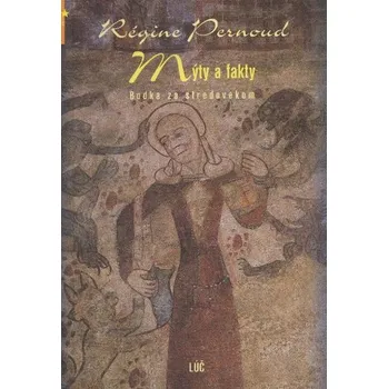 Mýty a fakty - Régine Pernoud