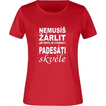Dámské tričko TUKAN AGENCY Dámské tričko Nemusíš žárlit 50 let Barva: Červená, Velikost: L