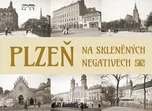 Plzeň na skleněných negativech - Tomáš…