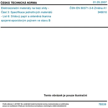ČSN EN 60371-3-6 Změna A1 - Elektroizolační materiály na bázi slídy - Část 3: Specifikace jednotlivých materiálů - List 6: Slídový papír a skleněná tkanina spojené epoxidovým pojivem ve stavu B - Tisk