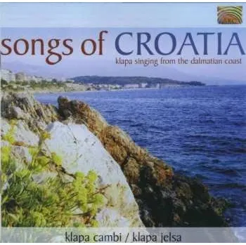 Zahraniční hudba CD Klapa Cambi: Songs Of Croatia - Klapa Singing From The Dalmatian Coast 2004
