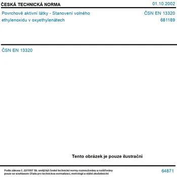 ČSN EN 13320 - Povrchově aktivní látky - Stanovení volného ethylenoxidu v oxyethylenátech - Tisk