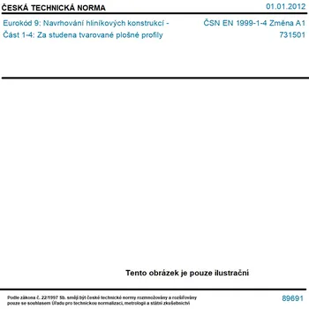 ČSN EN 1999-1-4 Změna A1 - Eurokód 9: Navrhování hliníkových konstrukcí - Část 1-4: Za studena tvarované plošné profily - Tisk