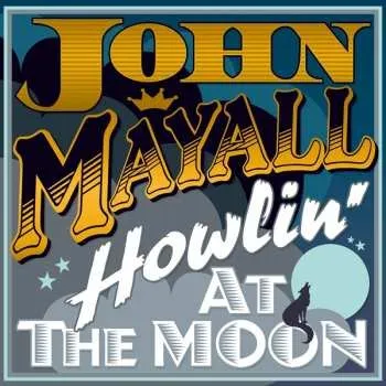 Zahraniční hudba LP John Mayall: Howling At The Moon 2025